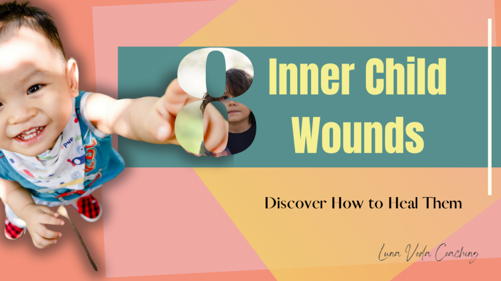 Transcending The Most Common 8 Inner Child Wound Healing | Luna Voda Coaching